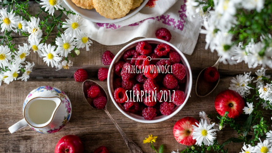 Przegląd nowoci książkowych sierpień 2017