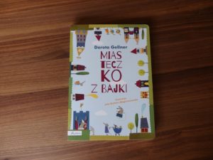 Miasteczko z bajki Dorota Gellner