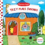 Pierwsze bajki Trzy małe świnki