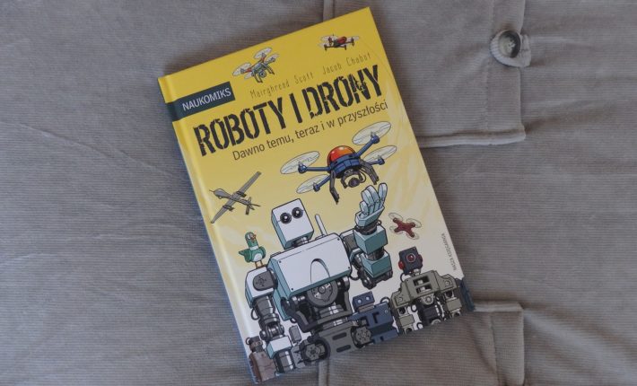 Roboty i drony, Mairghread Scott, Jacob Chabot, Nasza Księgarnia